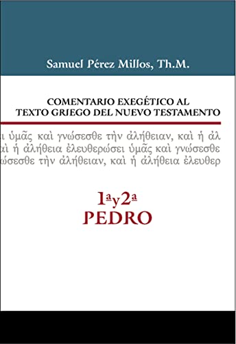 Stock image for Comentario exegtico al texto griego del Nuevo Testamento - 1 y 2 de Pedro / Exegetical Commentary on the Greek Text of N.T. - 1st and 2nd of Peter for sale by Revaluation Books