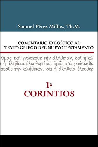 Beispielbild fr Comentario exegtico al texto griego del Nuevo Testamento - 1 Corintios (Spanish Edition) zum Verkauf von GF Books, Inc.