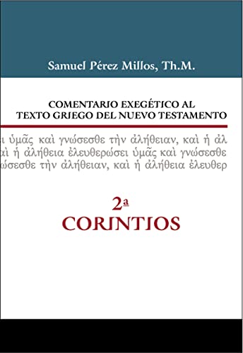 Stock image for Comentario exegtico al texto griego del Nuevo Testamento - 2 Corintios / Exegetical Commentary on the Greek Text of the New Testament - 2 Corinthians for sale by Revaluation Books