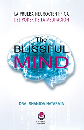 Imagen de archivo de THE BLISSFUL MIND: La prueba neurocientfica del poder de la meditacin a la venta por KALAMO LIBROS, S.L.