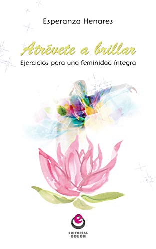 Imagen de archivo de ATRVETE A BRILLAR: EJERCICOS PARA UNA FEMINIDAD NTEGRA a la venta por KALAMO LIBROS, S.L.