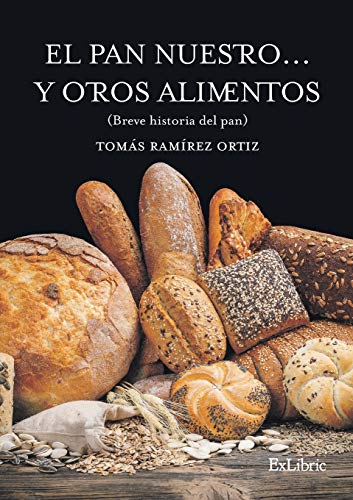 Imagen de archivo de El pan nuestro. y otros alimentos (Spanish Edition) a la venta por PAPER CAVALIER US