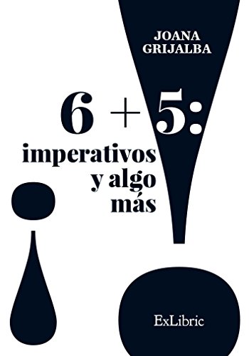 Imagen de archivo de 6 + 5 IMPERATIVOS Y ALGO MAS a la venta por KALAMO LIBROS, S.L.