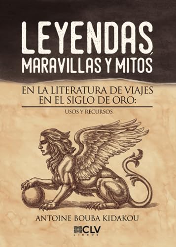 9788416849284: Leyendas, maravillas y mitos en la literatura de viajes en el Siglo de Oro: usos y recursos