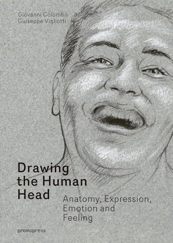 Imagen de archivo de Drawing the Human Head: Anatomy, Expressions, Emotions and Feelings a la venta por Devils in the Detail Ltd