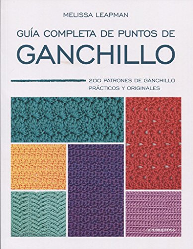 Beispielbild fr GUIA COMPLETA DE PUNTOS DE GANCHILLO: 200 PATRONES DE GANCHILLO PRACTICOS Y ORIGINALES zum Verkauf von WorldofBooks
