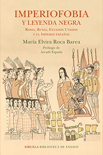 Imagen de archivo de Imperiofobia y leyenda negra: Roma, Rusia, Estados Unidos y el Imperio español a la venta por BooksRun