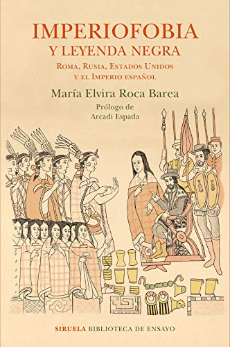 9788416854233: Imperiofobia y leyenda negra: Roma, Rusia, Estados Unidos y el Imperio español: 87 (Biblioteca de Ensayo / Serie mayor)