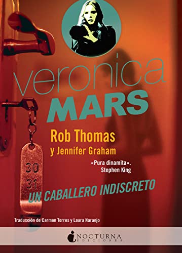 Imagen de archivo de VERONICA MARS: UN CABALLERO INDISCRETO a la venta por KALAMO LIBROS, S.L.