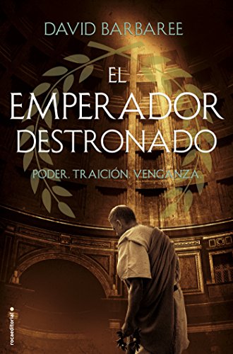 Imagen de archivo de El emperador destronado: Poder. TraiciÃ n. Venganza (Spanish Edition) a la venta por Discover Books