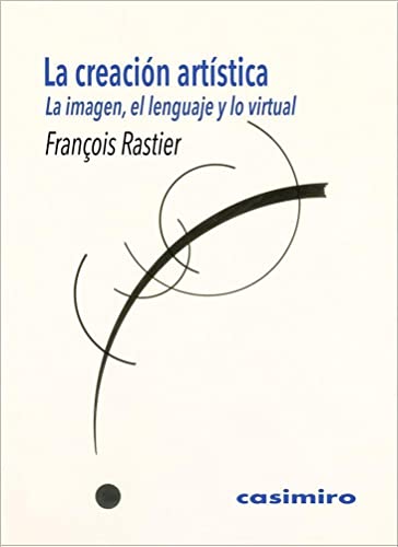 Beispielbild fr La creacin artstica: La imagen, el lenguaje y lo virtual zum Verkauf von AG Library