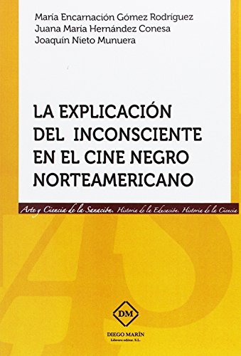 Beispielbild fr LA EXPLICACION DEL INCONSCIENTE EN EL CINE NEGRO NORTEAMERICANO zum Verkauf von Zilis Select Books