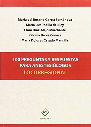 Imagen de archivo de 100 PREGUNTAS Y RESPUESTAS PARA ANESTESIOLOGOS LOCORREGIONAL a la venta por Zilis Select Books