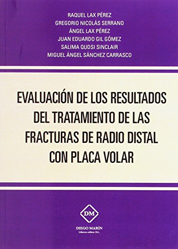 Stock image for EVALUACION DE LOS RESULTADOS DEL TRATAMIENTO DE LAS FRACTURAS DE RADIO DISTAL CO for sale by Zilis Select Books