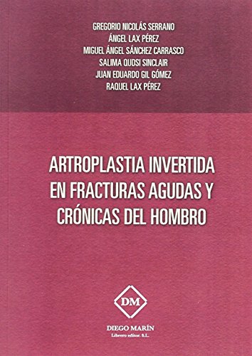 Imagen de archivo de ARTOPLASTIA INVERTIDA EN FRACTURAS AGUDAS Y CRONICAS DEL HOMBRO a la venta por AG Library