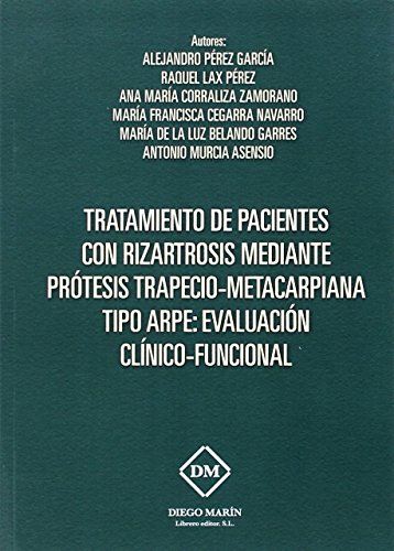 Imagen de archivo de TRATAMIENTO DE PACIENTES CON RIZARTROSIS MEDIANTE PROTESIS TRAPECIO-METACARPIANA a la venta por Zilis Select Books