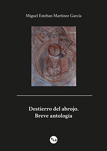 Stock image for DESTIERRO DEL ABROJO. BREVE ANTOLOGA for sale by Zilis Select Books