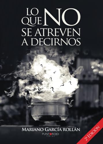 Beispielbild fr Lo que no se atreven a decirnos (segunda edicin) (Spanish Edition) zum Verkauf von GF Books, Inc.