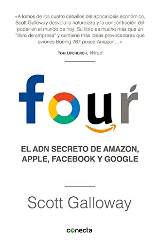 Beispielbild fr Four. El ADN secreto de Amazon, Apple, Facebook y Google / The Four: The Hidden DNA of Amazon, Apple, Facebook, and Google (Spanish Edition) zum Verkauf von SecondSale