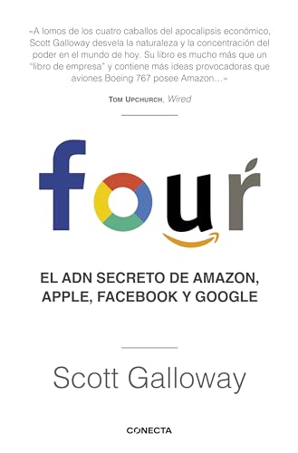 Imagen de archivo de Four. El ADN secreto de Amazon, Apple, Facebook y Google / The Four: The Hidden DNA of Amazon, Apple, Facebook, and Google (Spanish Edition) a la venta por SecondSale