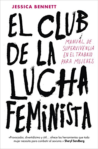 Stock image for El Club de la Lucha Feminista: Manual de la Supervivencia en el Trabajo Para Mujeres = Feminist Fight Club for sale by ThriftBooks-Dallas