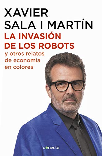 9788416883486: La invasión de los robots y otros relatos de economía (CONECTA)