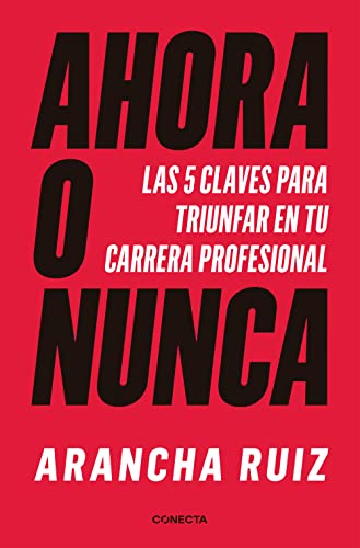 Imagen de archivo de Ahora O Nunca: 5 Claves Para Dar Grandes Pasos En Tu Carrera Profesional / It's Now or Never a la venta por ThriftBooks-Dallas