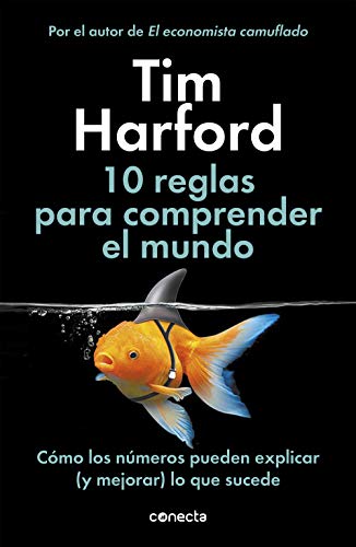 Stock image for 10 reglas para comprender el mundo/ How to Make the World Add Up: C mo los números pueden explicar y mejorar lo que sucede/ Ten Rules for Thinking Differently About Numbers for sale by WorldofBooks