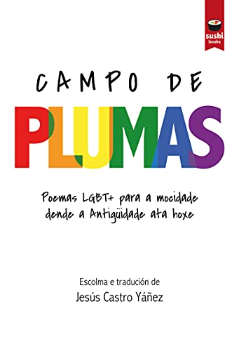 Imagen de archivo de CAMPO DE PLUMAS: POEMAS LGTB+ PARA A MOCIDADE DENDE A ANTIGIDADE ATA HOXE a la venta por KALAMO LIBROS, S.L.