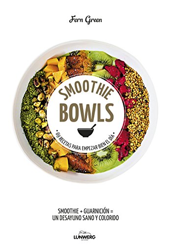 Imagen de archivo de SMOOTHIE BOWLS 69 RECETAS PARA EMPEZAR BIEN EL DA a la venta por Zilis Select Books