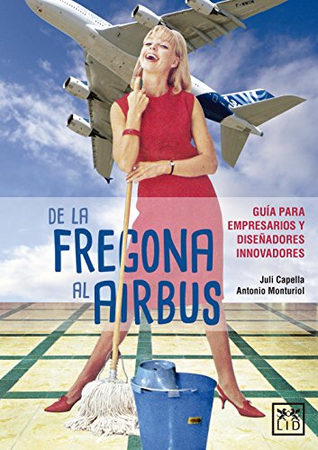 Imagen de archivo de De la Fregona Al Airbus. a la venta por Hamelyn