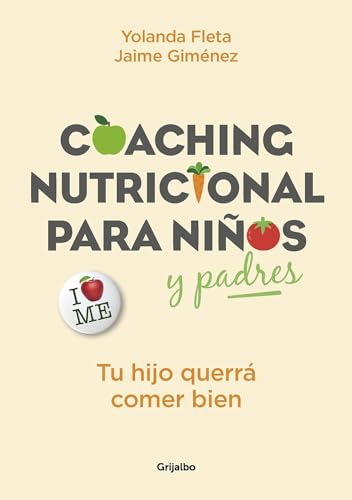 Imagen de archivo de Coaching Nutricional Para Niños Y Padres: Tu Hijo Querrá Comer Bien / Nutritional Coaching for Children and Parents: Your Child Will Want to Eat Well: a la venta por ThriftBooks-Dallas