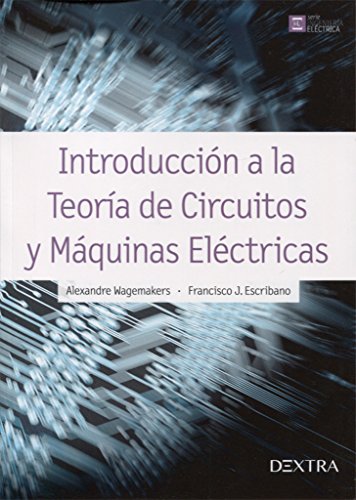 Beispielbild fr INTRODUCCIN A LA TEORA DE CIRCUITOS Y MQUINAS ELCTRICAS zum Verkauf von Librerias Prometeo y Proteo