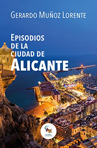 9788416900824: Episodios de la ciudad de Alicante