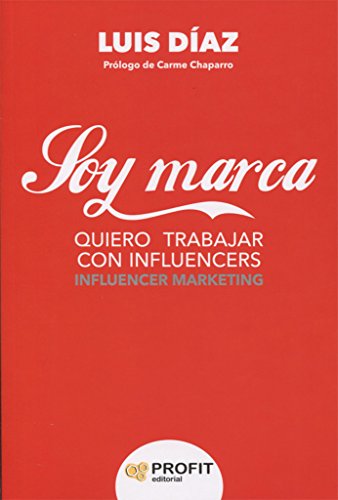 Imagen de archivo de Soy Marca: Quiero Trabajar con Influencers a la venta por Hamelyn