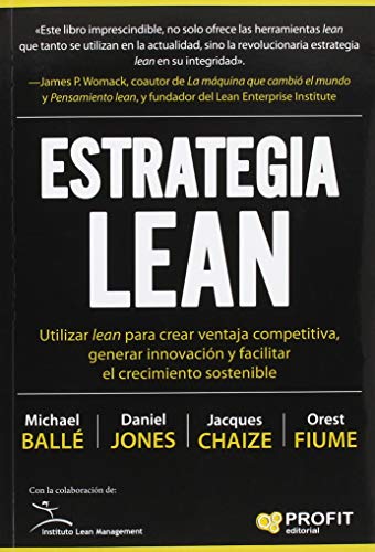 Stock image for ESTRATEGIA LEAN: UTILIZAR LEAN PARA CREAR VENTAJA COMPETITIVA, GENERAR INNOVACIN Y FACILITAR for sale by KALAMO LIBROS, S.L.