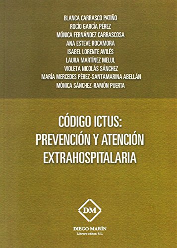 Stock image for CODIGO ICTUS: PREVENCION Y ATENCION EXTRAHOSPITALARIA for sale by Iridium_Books