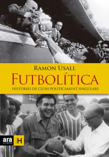 Stock image for Futboltica : Histries de Clubs polticament singulars for sale by Revaluation Books