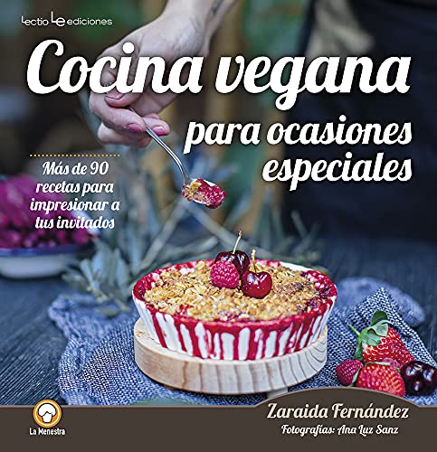 9788416918911: Cocina vegana para ocasiones especiales: Ms de 90 recetas para impresionar a tus invitados: 8 (La Menestra)