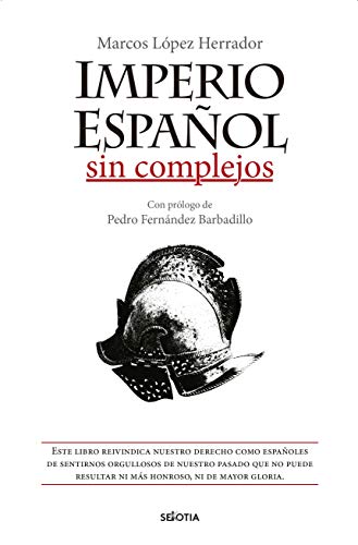 Stock image for IMPERIO ESPAOL SIN COMPLEJOS. for sale by KALAMO LIBROS, S.L.