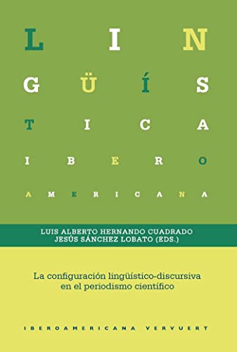 9788416922499: La configuracin lingstico-discursiva en el periodismo cientfico (Lingstica Iberoamericana)