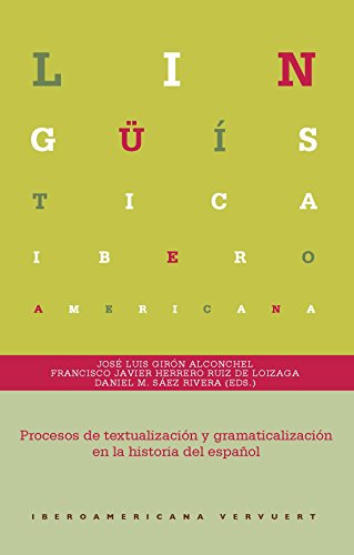 Stock image for PROCESOS DE TEXTUALIZACIN Y GRAMATICALIZACIN EN LA HISTORIA DEL ESPAOL. for sale by KALAMO LIBROS, S.L.