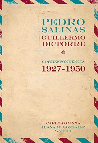 Stock image for Pedro Salinas, Guillermo de Torre. correspondencia 1927-1950 for sale by PBShop.store US