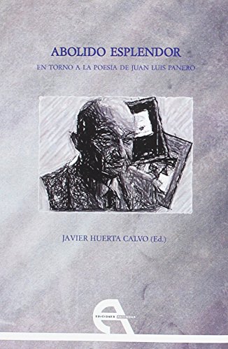 Imagen de archivo de ABOLIDO ESPLENDOR: EN TORNO A LA POESIA DE JUAN LUIS PANERO a la venta por KALAMO LIBROS, S.L.