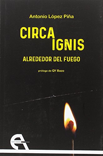 Beispielbild fr CIRCA IGNIS: ALREDEDOR DEL FUEGO zum Verkauf von KALAMO LIBROS, S.L.