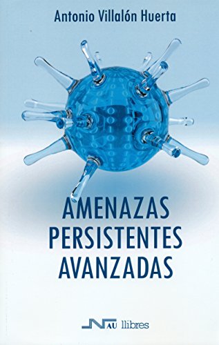 Stock image for AMENAZAS PERSISTENTES AVANZADAS for sale by KALAMO LIBROS, S.L.