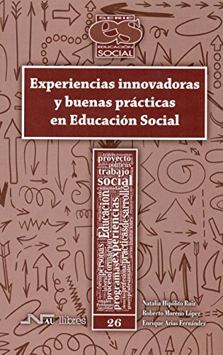 Imagen de archivo de EXPERIENCIAS INNOVADORAS Y BUENAS PRACTICAS EN EDUCACION SOCIAL a la venta por KALAMO LIBROS, S.L.