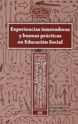 Stock image for EXPERIENCIAS INNOVADORAS Y BUENAS PRACTICAS EN EDUCACION SOCIAL for sale by KALAMO LIBROS, S.L.
