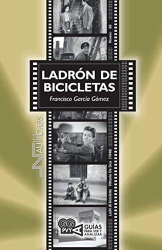 Stock image for LADRON DE BICICLETAS / GUIAS PARA VER Y ANALIZAR for sale by KALAMO LIBROS, S.L.