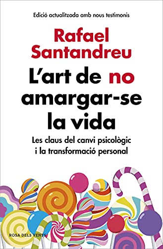 Imagen de archivo de L'art de no amargar-se la vida : les claus del canvi psicolgic i la transformaci personal a la venta por Revaluation Books